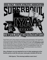 Image: Order your ‘Return of the Gladiators’ shirt — The B-Team and C-Team players and coaches that participate in the Superbowl
will be receiving the above design printed in black ink on light gray shirts. If you
would like to order a shirt(s) as part of a follow-up order, bring $15.00 per shirt
to the IYAA Bonfire Party on Saturday, November 20, starting at 6:00 p.m. at the
home of Darla &amp; Gary Wood located at 1326 L.R. Campbell Road in Italy.