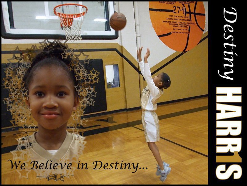 Image: Believe in Destiny — We believe Destiny Harris(1) will make a great Lady Gladiator basketball player when she’s in High School.