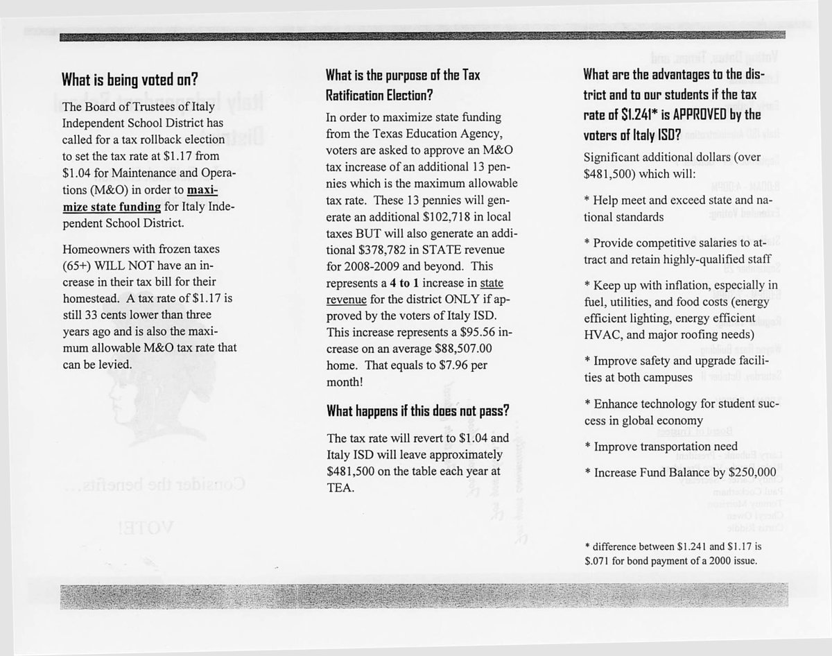 Image: TRE facts and figures — The tax rate increase from $1.04 to $1.17 will still be 33 cents lower than tax rates three years ago. The pamphlet says that for $102,718 in local taxes raised, “an additional $378,782 in STATE revenue” is received. If the rollback fails, the "tax rate will revert to $1.04 and Italy ISD will leave approximately $481,500 on the table each year at TEA. Maintenance and Operations needs, technology enhancements, competitive teacher salaries, and facilities and transportation improvements would be met by the increased funds.