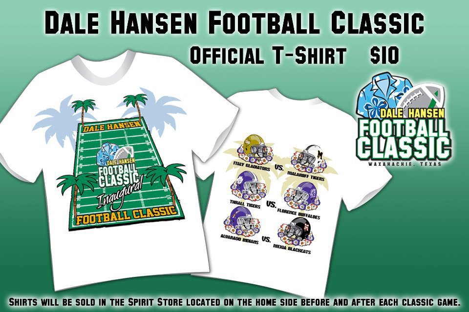 Image: Check out the official Dale Hansen Football Classic T-Sshirt! Shirt is $10.00 and will be available before and after the game in the “Spirit Store” located on the Home Side of Stuart B. Lumpkins Stadium in Waxahachie.