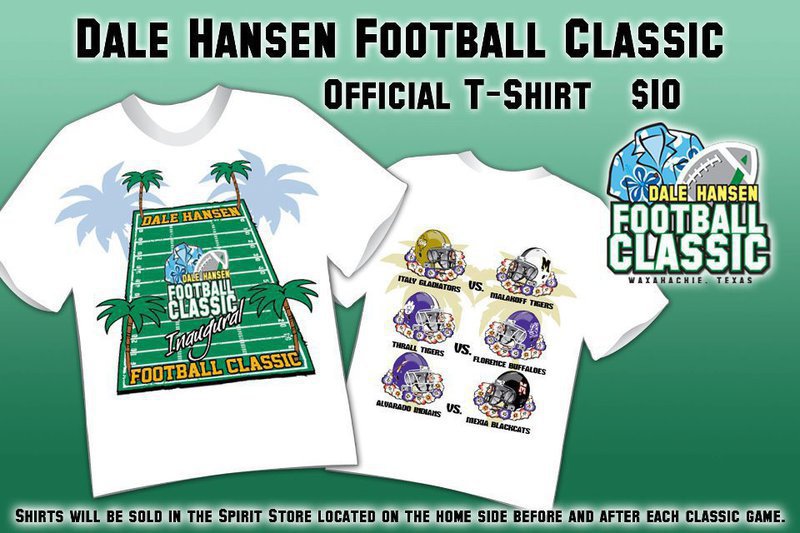 Image: Check out the official Dale Hansen Football Classic T-Sshirt! Shirt is $10.00 and will be available before and after the game in the “Spirit Store” located on the Home Side of Stuart B. Lumpkins Stadium in Waxahachie.