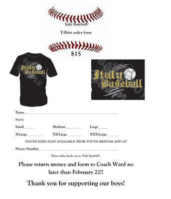 Image: Pre-order your Italy Baseball T-shirt for $15.00 to help support the program. Many sizes are available. Please return money and form to Head Coach Josh Ward no later than February 22 or use online form and submit order no later than February 22.
    To Print Form: Click the image two separate times (not a double-click) to ensure the image is at its highest resolution. Save image to downloads on your computer. Open the image within your downloads folder and then print it for maximum size.
