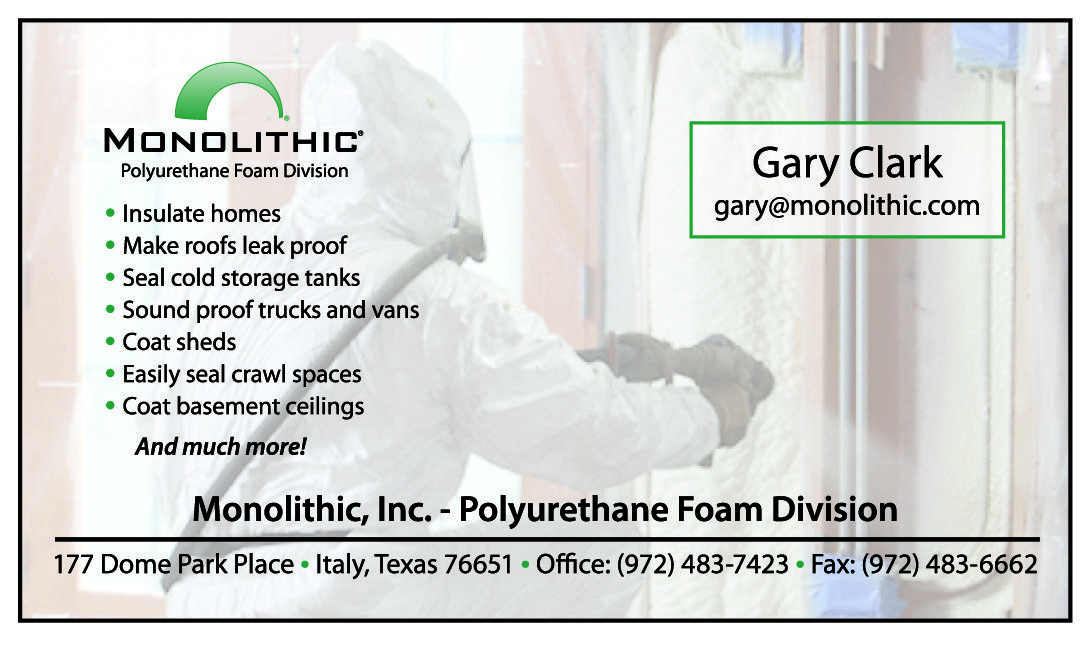 Image: Contact Gary Clark of Monolithic, Inc., Polyurethane Foam Division, to request a free on-site consultation to see if spraying polyurethane foam is the best solution for you!
    Office: (972) 483-7423