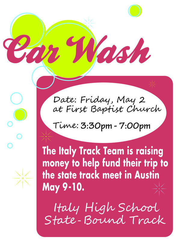 Image: The Italy High School track and field team will be having a car wash this Friday, May 2 at the First Baptist Church from 3:30 p.m. until 7:00 p.m. The team is raising money to help fund their trip to the state track meet in Austin next weekend. Donations are accepted.