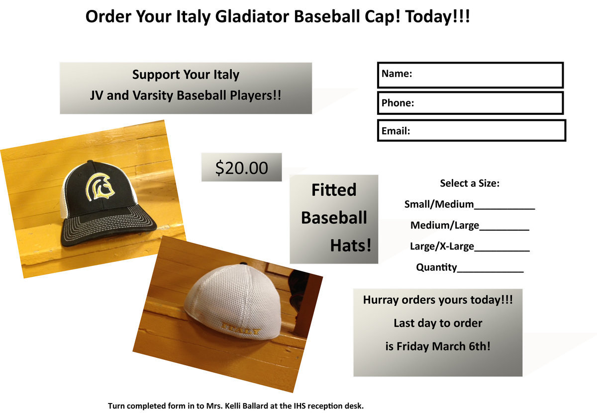 Image: Italy Gladiator fitted baseball caps are available for order by Friday, March 6. Cap cost is $20,00 each. Forms are available and payment can be made at the receptionist’s desk inside Italy High School.