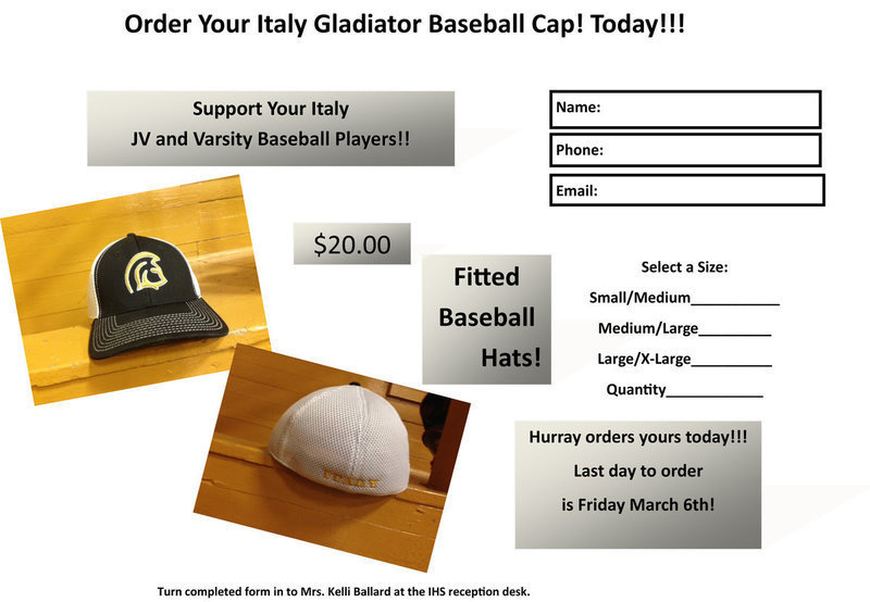 Image: Italy Gladiator fitted baseball caps are available for order by Friday, March 6. Cap cost is $20,00 each. Forms are available and payment can be made at the receptionist’s desk inside Italy High School.